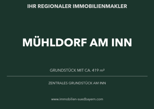 Foto - Grundstück zu verkaufen in Mühldorf a.Inn 260.000,00 € 419 m²