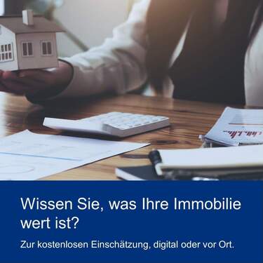 Wissen Sie, was Ihre Immobilie wert ist? - 