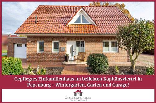 Ärzte & Apotheker Immobilien - Gepflegtes Einfamilienhaus im beliebten Kapitänsviertel in Papenburg- Wintergarten, Garten & Garage!