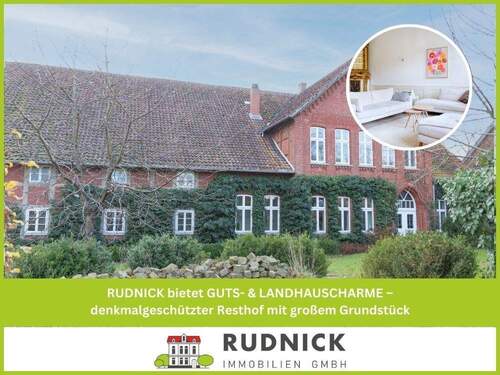 RUDNICK bietet GUTS- & LANDHAUSCHARME - RUDNICK bietet GUTS- & LANDHAUSCHARME - denkmalgeschützter Resthof mit großem Grundstück