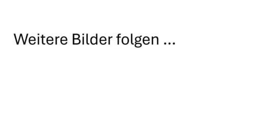 Weitere Bilder folgen - 