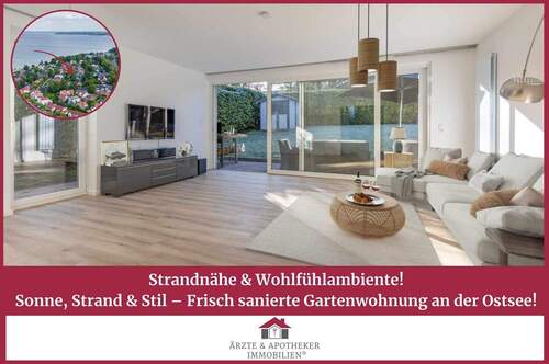 Ärzte & Apotheker Immobilien - Strandnähe & Wohlfühlambiente! Sonne, Strand & Stil - Frisch sanierte Gartenwohnung an der Ostsee!