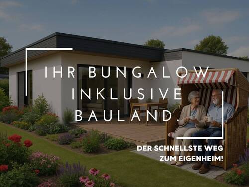Danhaus Bungalow - Bungalow mit Bauland inklusive - Barrierefrei & modern wohnen!