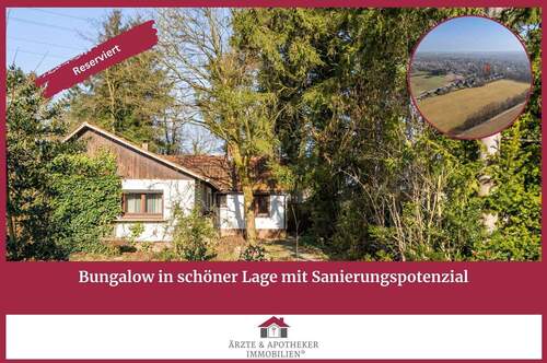 Ärzte & Apotheker Immobilien - Reserviert! - Bungalow in schöner Lage mit Sanierungspotenzial