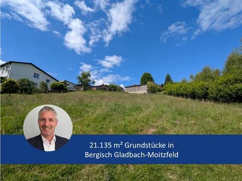 21135 m² Grundstücke in Bergisch Gladbach-Moitzfeld - 21.135 m² Gewerbe- & Wohnbaugrundstücke in Bergisch Gladbach