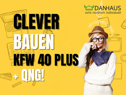 KfW 40 Plus Danhaus - Neubauprojekt mit Charme - Ihr KfW 40 mit QNG Einfamilienhaus