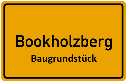 Ortsschild Bookholzberg - Bookholzberg: Bauplatz im Gesinenweg!