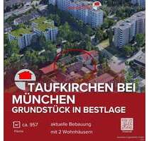Taufkirchen b. München! Grundstück mit 2 Wohnhäusern (251027-G)