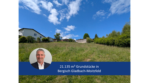 21135 m² Grundstücke in Bergisch Gladbach-Moitzfeld - 21.135 m² Gewerbe- & Wohnbaugrundstücke in Bergisch Gladbach