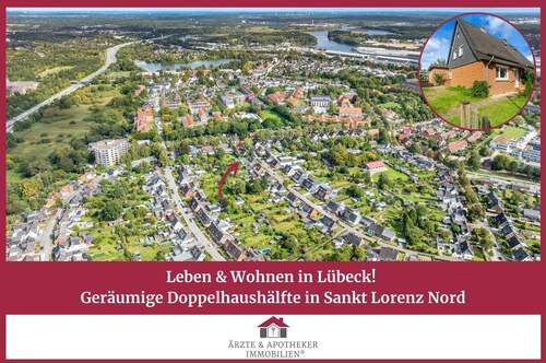 Ärzte & Apotheker Immobilien - Leben & Wohnen in Lübeck! Geräumige Doppelhaushälfte in Sankt Lorenz Nord.