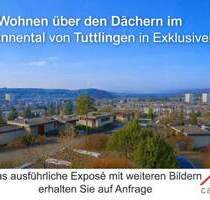Panorama Wohnerlebnis mit Einliegerwohnung in begehrter Höhenlage von Tuttlingen - Wohnen in einer der besten Lagen der Stadt!