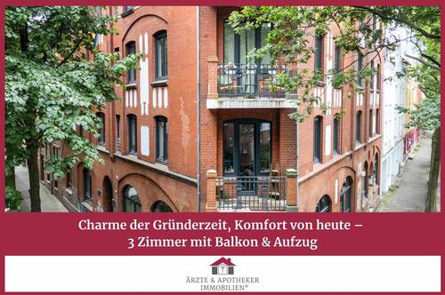 Ärzte & Apotheker Immobilien - Charme der Gründerzeit, Komfort von heute - 3 Zimmer mit Balkon & Aufzug