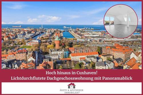Ärzte & Apotheker Immobilien - Hoch hinaus in Cuxhaven - Lichtdurchflutete Dachgeschosswohnung mit Panoramablick, Garage inklusive