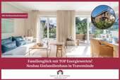 Ärzte & Apotheker Immobilien - Familienglück mit TOP Energiewerten! Neubau Einfamilienhaus in Travemünde!