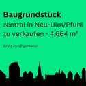 Baugrundstück zum Verkauf - Grundstück in zentraler Lage in Neu-Ulm Pfuhl zu verkaufen