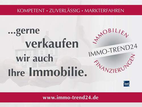 Gerne verkaufen wir auch Ihre Immobilie - 