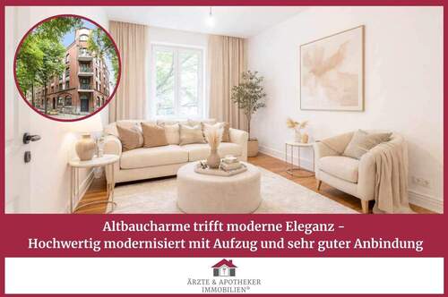 Ärzte & Apotheker Immobilien - Altbaucharme trifft moderne Eleganz - Hochwertig modernisiert mit Aufzug und sehr guter Anbindung