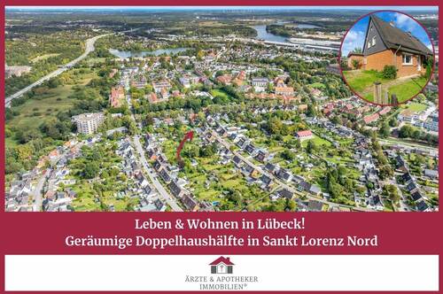 Ärzte & Apotheker Immobilien - RESERVIERT - Leben & Wohnen in Lübeck! Geräumige Doppelhaushälfte in Sankt Lorenz Nord.