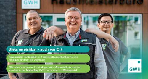 Stets erreichbar - auch vor Ort: Hausmeister im Quartier und zentrale Kundenhotline für alle Anliegen rund um die Wohnung. Alle Informationen und Unterlagen zum Mietverhältnis jederzeit abrufbar in der Mieterapp GWH home oder im Mieterportal. - 