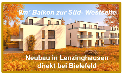 Neubau Eigentumswohnungen - In Lenzinghausen direkt vor BI. Barrierefreie Neubau-ETW. mit 9m² Südbalkon. Stellplatz inkl. Ab 0626.