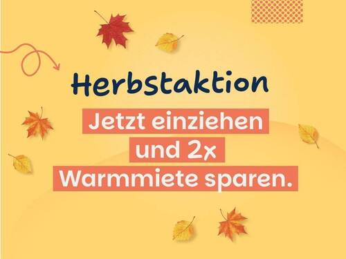 Im Herbst umziehen und 2x Miete sparen 2025 - Achtung !!! Herbstaktion - 2 Warmmieten sparen - EG links