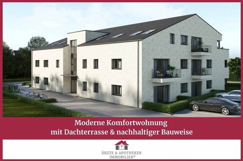 Ärzte & Apotheker Immobilien - Moderne Komfortwohnung mit Dachterrasse & nachhaltiger Bauweise