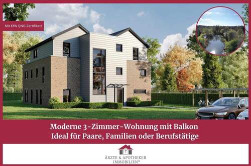 Ärzte & Apotheker Immobilien - Moderne 3-Zimmer-Wohnung mit Balkon - Ideal für Paare, Familien oder Berufstätige