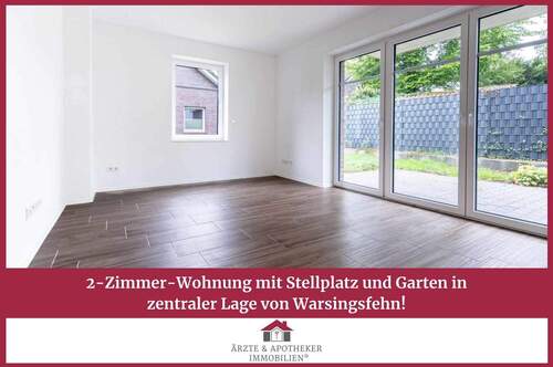 Ärzte & Apotheker Immobilien - 2-Zimmer-Wohnung mit Stellplatz und Garten in zentraler Lage von Warsingsfehn!