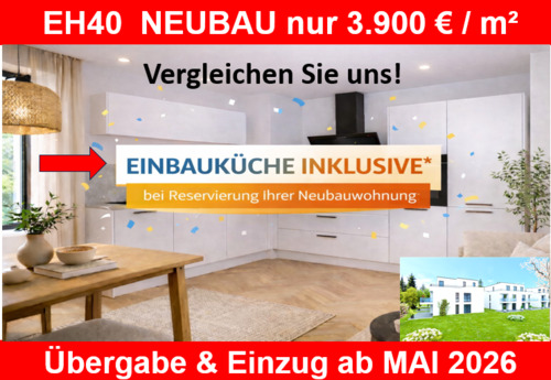 Februar Angebot - EH40 NEUBAU: 3.900 EUR m² inkl. Einbauküche. Übergabe ab MaiJuni 26. Angebot gültig bis 28.02.26