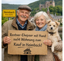 Wi suchen für ein Rentner- Ehepaar mit Hund eine 3 Zimmerwohnung um Heimbach