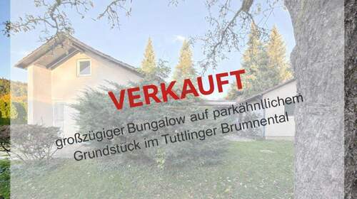 VERKAUFT - Großzügiger Bungalow mit Garage auf parkähnlichen Grundstück im Brunnental Tuttlingen
