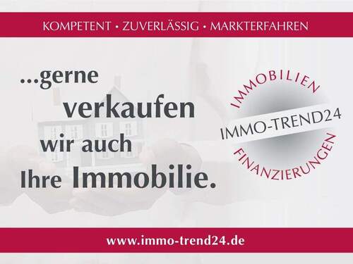 Gerne verkaufen wir auch Ihre Immobilie - 