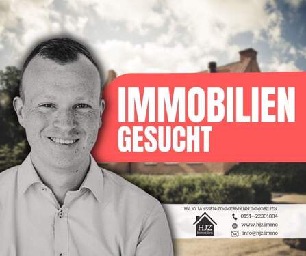 Immobilien gesucht - Immobilien in Moormerland und 30 Kilometer Umkreis gesucht!