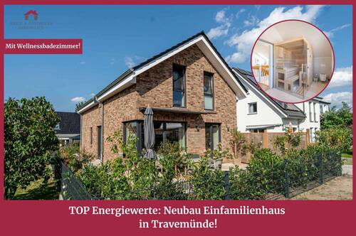 Ärzte & Apotheker Immobilien - TOP Energiewerte: Neubau Einfamilienhaus in Travemünde!