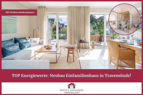 Ärzte & Apotheker Immobilien - TOP Energiewerte: Neubau Einfamilienhaus in Travemünde!