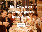 Ein Ort, den Freunde gerne bes - 