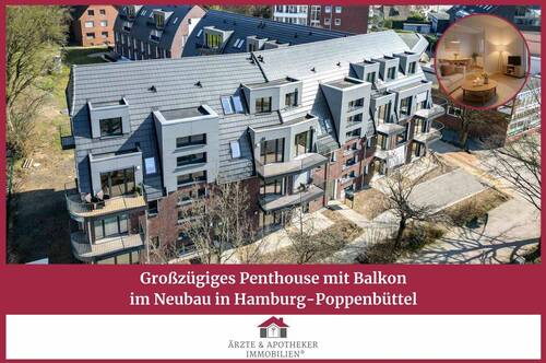 Ärzte & Apotheker Immobilien - Großzügiges Penthouse mit Balkon im Neubau in Hamburg-Poppenbüttel