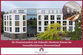 Ärzte & Apotheker Immobilien - Ihr Praxisstandort mit Zukunft: Moderne Räume im Gesundheidshuus Moormerland!
