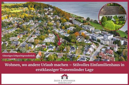 Ärzte & Apotheker Immobilien - Wohnen, wo andere Urlaub machen -Stilvolles Einfamilienhaus in erstklassiger Travemünder Lage