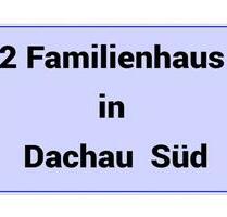 2 Familienhaus in Dachau Süd - 1.000.000,00&nbsp;EUR Kaufpreis, ca.&nbsp; 150,00&nbsp;m&sup2; in Dachau (PLZ: 85221)