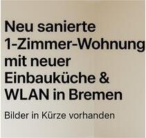 NEU SANIERTE 1-Zimmer-Wohnung mit neuer Einbauküche und WLAN - Bremen
