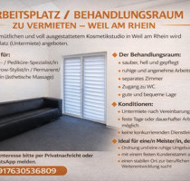 ARBEITSPLATZ BEHANDLUNGSRAUM ZU VERMIETEN in WEIL AM RHEIN - Lörrach
