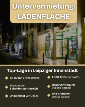 Foto - Untervermietung Ladenfläche Top Lage Leipziger Innenstadt ca.80m2