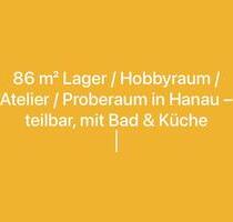 Lager ,Hobby ,Atelier , 86 m² Teilbar in Hanau, Bad & Küche