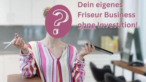 Foto - Friseursalon mieten - Dein Friseur Business OHNE Investition