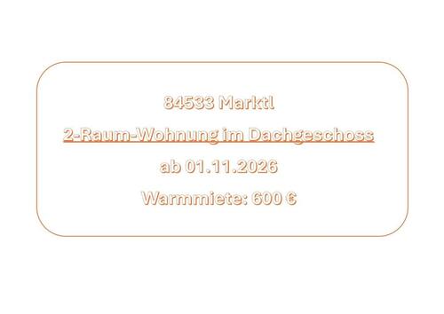 Foto - Vermiete 2-Raum Dachgeschoss Wohnung ab 01.11.26 in 84533 Marktl