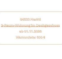 Vermiete 2-Raum Dachgeschoss Wohnung ab 01.11.26 in 84533 Marktl