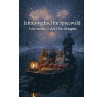 Winterzeit Neujahr Silvester im Spreewald genießen - Märkische Heide