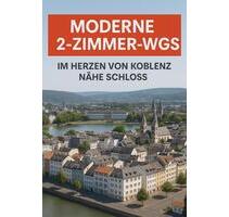 Moderne 2-Zimmer-WGs im Herzen von Koblenz – Nähe Schloss!