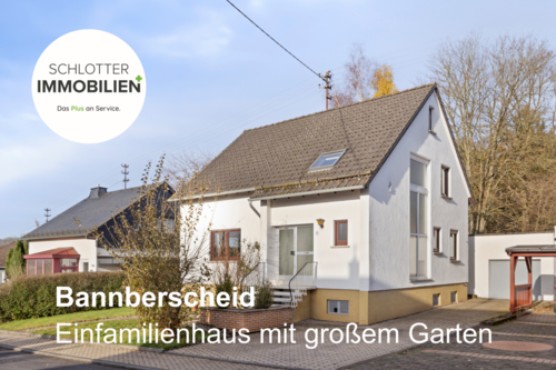Einfamilienhaus Bannberscheid - Solides Einfamilienhaus mit traumhaftem Grundstück